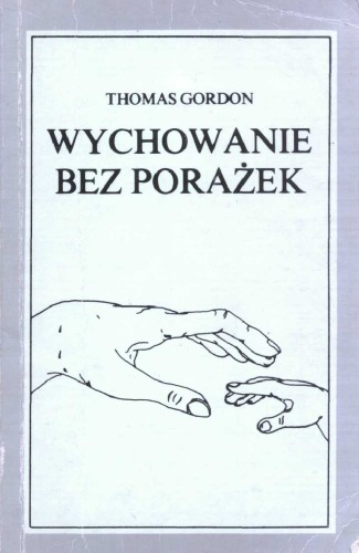 Wychowanie bez porażek: Rozwiązywanie konfliktów między rodzicami a dziećmi