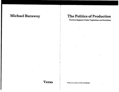 The Politics of Production: Factory Regimes Under Capitalism and Socialism