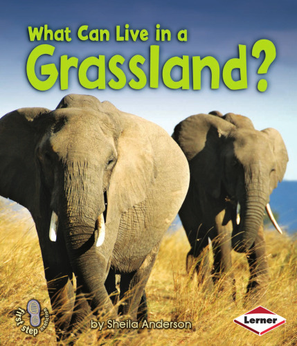 What Can Live in a Grassland? (First Step Nonfiction: Animal Adaptations)