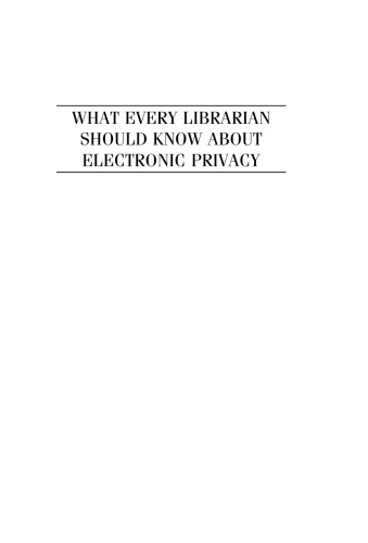 What Every Librarian Should Know about Electronic Privacy
