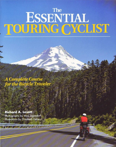 The Essential Touring Cyclist: A Complete Course for the Bicycle Traveler