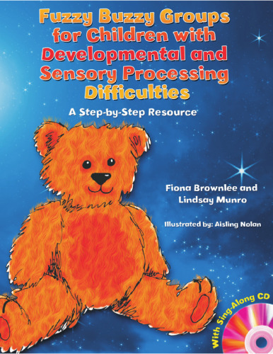 Fuzzy Buzzy Groups for Children With Developmental and Sensory Processing Difficulties: A Step-by-Step Resource