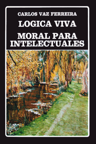 Logica viva ; Moral para intelectuales (Biblioteca Ayacucho) (Spanish Edition)