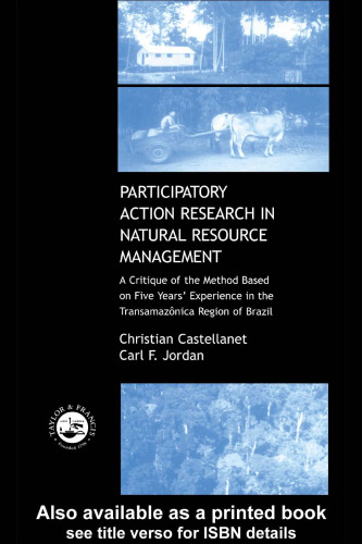 Participatory Action Research in Natural Resource Management: A Critque of the Method Based on Five Years' Experience in the Transamozonica Region of Brazil