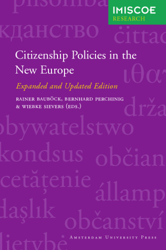 Citizenship Policies in the New Europe: Expanded and Updated Edition (Amsterdam University Press - IMISCOE Research)
