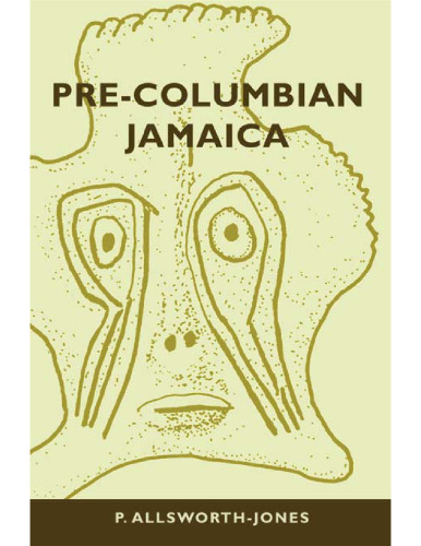 Pre-Columbian Jamaica (Caribbean Archaeology and Ethnohistory)