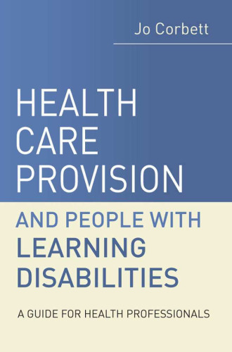 Health Care Provision and People with Learning Disabilities: A Guide for Health Professionals