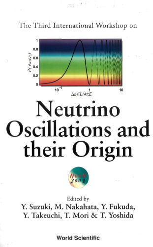 Neutrino Oscillations and Their Origin: Proceedings of the Third International Workshop Tokyo, Japan 5 - 8 December 2001