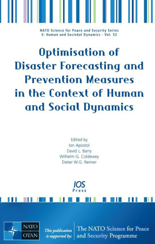 Optimisation of Disaster Forecasting and Prevention Measures in the Context of Human and Social Dynamics - Volume 52 NATO Science for Peace and Security Series - E: Human and Societal Dynamics