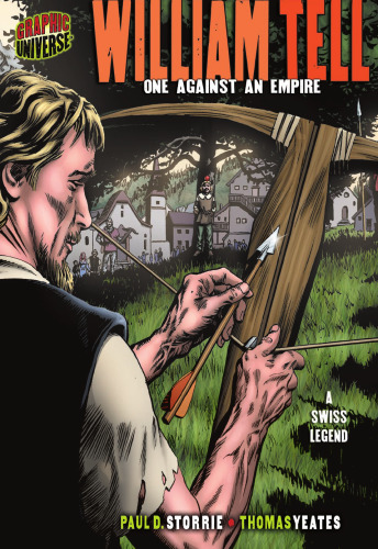 Graphic Myths and Legends: William Tell: One Against an Empire: a Swiss Legend (Graphic Universe)