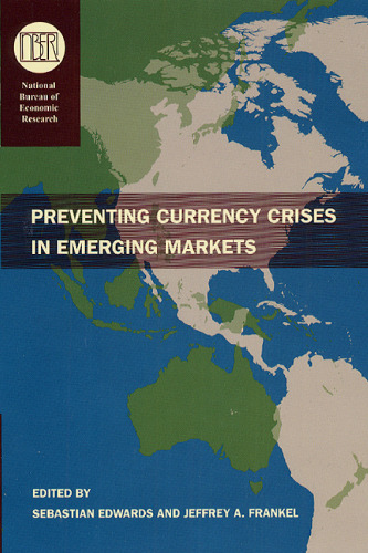 Preventing Currency Crises in Emerging Markets (National Bureau of Economic Research Conference Report)