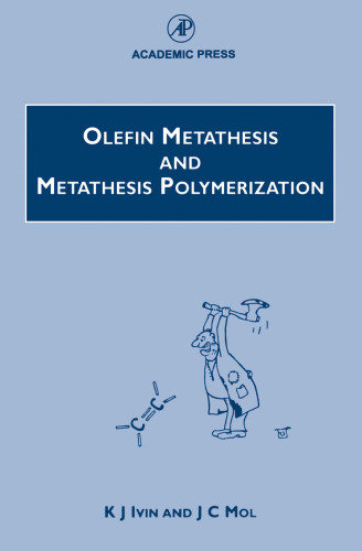 Olefin Metathesis and Metathesis Polymerization, Second Edition