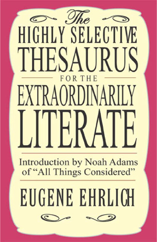 The Highly Selective Dictionary For The Extraordinarily Literate