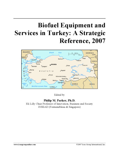 Biofuel Equipment and Services in Turkey: A Strategic Reference, 2007