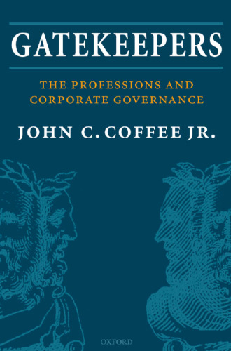 Gatekeepers: The Role of the Professions and Corporate Governance (Clarendon Lectures in Management Studies)