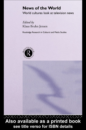 News of the World: World Cultures Look at Television News (Routledge Research in Cultural and Media Studies)