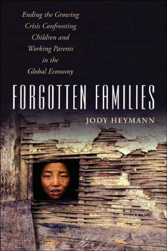 Forgotten Families: Ending the Growing Crisis Confronting Children and Working Parents in the Global Economy