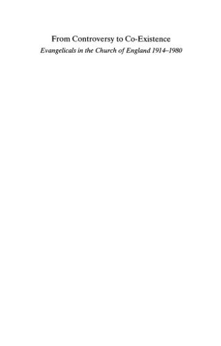 From Controversy to Co-Existence: Evangelicals in the Church of England 1914-1980