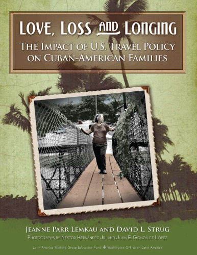 Love, Loss and Longing: The Impact of U.S. Travel Policy on Cuban-American Families