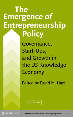 The Emergence of Entrepreneurship Policy: Governance, Start-Ups, and Growth in the U.S. Knowledge Economy