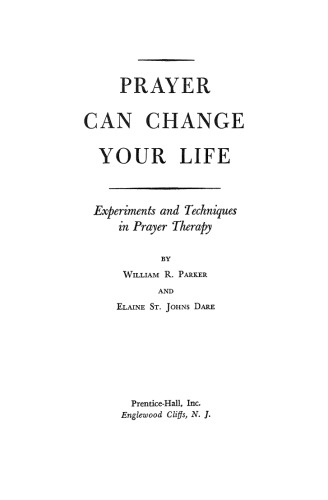 Prayer can change your life: experiments and techniques in prayer therapy