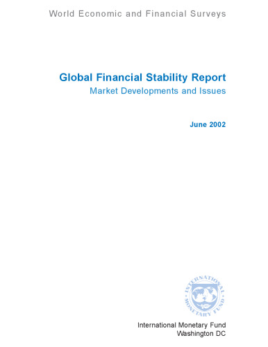Global Financial Stability Report: Market Developments and Issue June 2002 (World Economic & Financial Surveys)