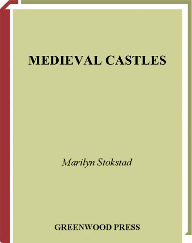 Medieval Castles (Greenwood Guides to Historic Events of the Medieval World)