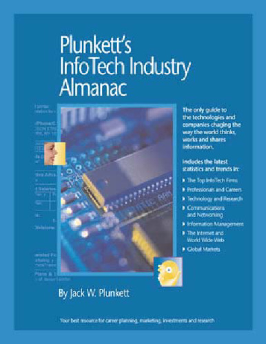 Plunkett's Infotech Industry Almanac 2010: The Only Comprehensive Guide to InfoTech Companies And Trends