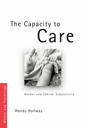 The Capacity to Care: Gender and Moral Subjectivity (Women and Psychology)