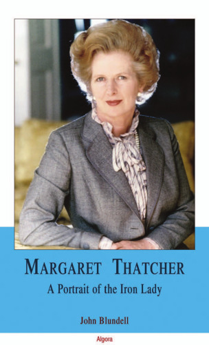 Margaret Thatcher: A Portrait of the Iron Lady