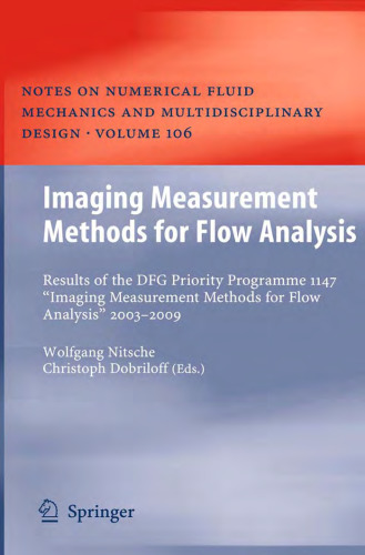 Imaging Measurement Methods for Flow Analysis: Results of the DFG Priority Programme 1147 ”Imaging Measurement Methods for Flow Analysis” 2003-2009