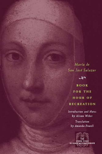 Book for the Hour of Recreation (The Other Voice in Early Modern Europe)