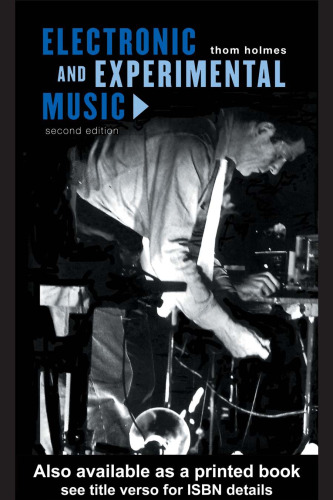 Electronic and experimental music: pioneers in technology and composition