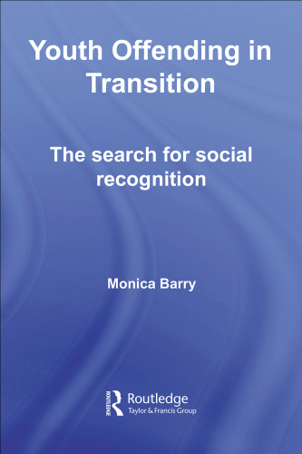 Youth Offending in Transition: The Search for Socail Recognition