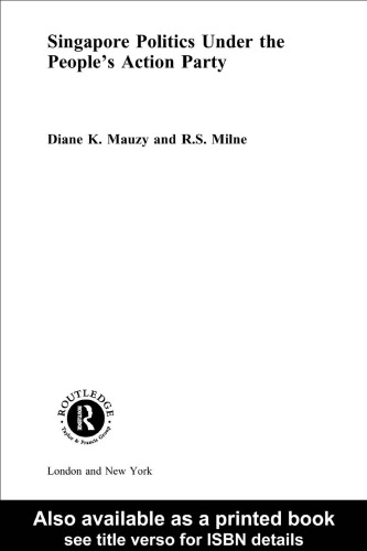Singapore Politics: Under the People's Action Party (Politics in Asia, 35)