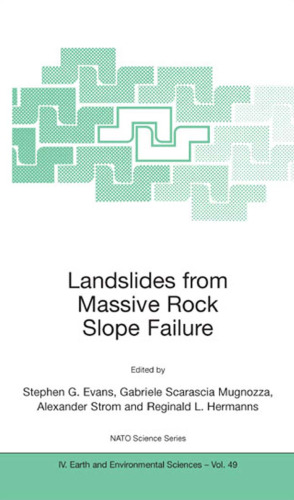 Landslides from Massive Rock Slope Failure (NATO Science Series: IV: Earth and Environmental Sciences)