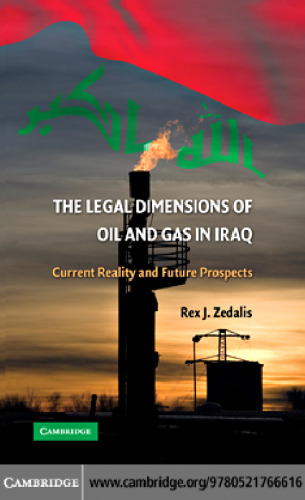 The Legal Dimensions of Oil and Gas in Iraq: Current Reality and Future Prospects