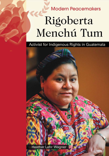 Rigoberta Menchu Tum (Modern Peacemakers)