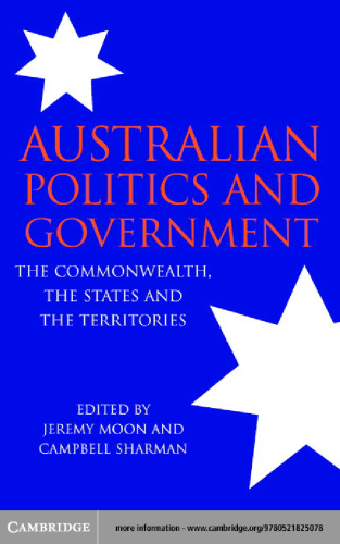 Australian Politics and Government: The Commonwealth, The States and The Territories