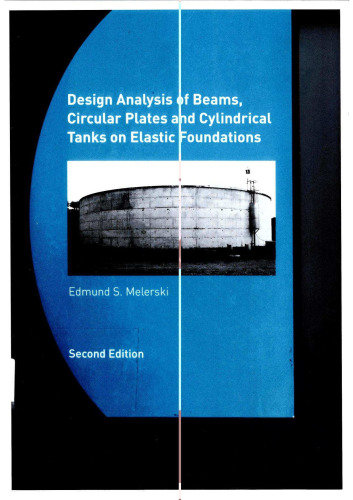 Design Analysis of Beams, Circular Plates and Cylindrical Tanks on Elastic Foundations, Second Edition