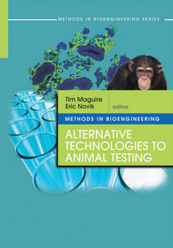 Methods in Bioengineering: Alternative Technologies to Animal Testing (The Artech House Methods in Bioengineering)