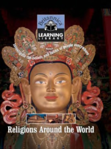 Britannica Learning Library Volume 8 - Religions Around the World. Investigate the Beliefs and Faiths of People Everywhere