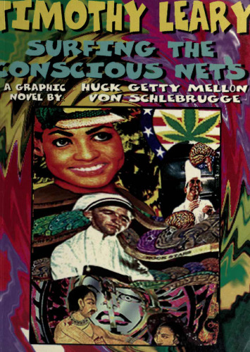 Surfing the Conscious Nets: A Graphic Novel by Huck Getty Mellon Von Schlebrugge
