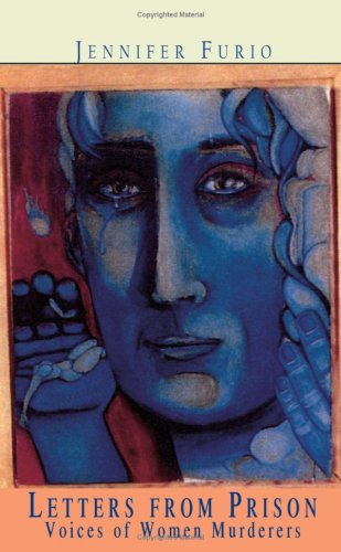 Letters from Prison - Voices of Women Murderers