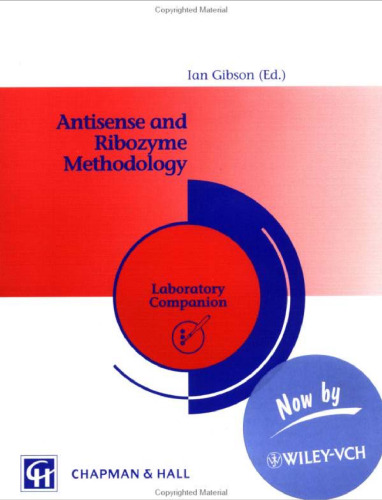 Antisense and Ribozyme Methodology: Laboratory Companion (Laboratory Companion Series)