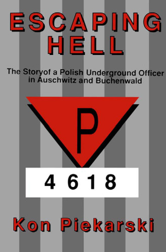 Escaping Hell: The story of a Polish underground officer in Auschwitz and Buchenwald