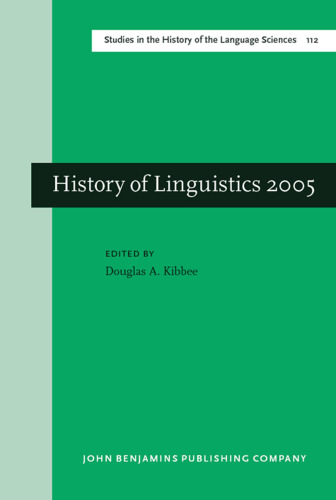 History of Linguistics 2005: Selected Papers from the Tenth International Conference on the History of the Language Sciences (ICHOLS X), 1-5 September ... in the History of the Language Sciences)
