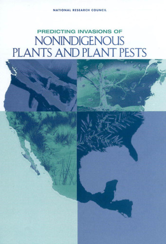 Predicting Invasions of Nonindigenous Plants and Plant Pests