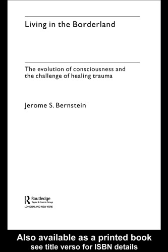 Living in the Borderland: The Evolution of Consciousness and the Challenge of Healing Trauma