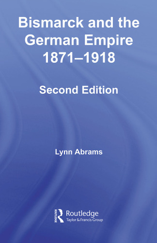 Bismarck and German Empire: 1871-1918, 2nd edition (Lancaster Pamphlets)